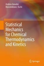 Statistical Mechanics for Chemical Thermodynamics and Kinetics af Andrea Amadei