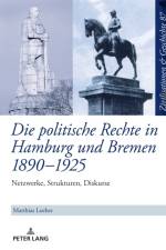 Die politische Rechte in Hamburg und Bremen 1890-1925 af Matthias Loeber