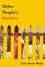 Other People's Mothers af Julie Marie Wade