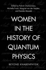 Women in the History of Quantum Physics