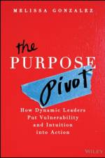 The Purpose Pivot af Melissa Gonzalez
