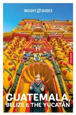 Insight Guides Guatemala, Belize and the Yucatan: Travel Guide with eBook af Insight Guides