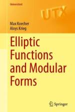 Elliptic Functions and Modular Forms af Max Koecher