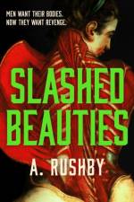 Slashed Beauties af A. Rushby