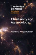 Christianity and Agroecology af Matthew Philipp (Baylor University) Whelan