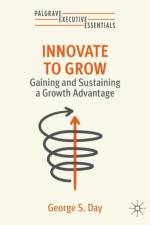 Innovate to Grow af George S. Day