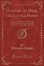 Memoirs of Dick, the Little Poney af Unknown Author