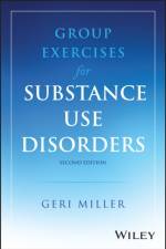 Group Exercises for Substance Use Disorders Counseling af Geri (Appalachian State University Miller