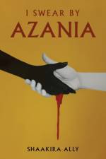 I Swear by Azania af Shaakira Ally