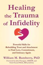 Healing the Trauma of Infidelity af John Flanagan
