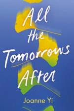 All the Tomorrows After af Joanne Yi