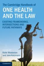 The Cambridge Handbook of One Health and the Law