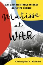 Matisse at War af Christopher C. Gorham