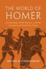 The World of Homer af Michael B. (University of Missouri Cosmopoulos