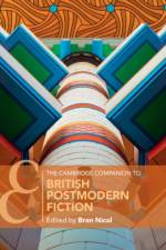 The Cambridge Companion to British Postmodern Fiction
