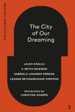 The City of Our Dreaming af Laleh Khalili