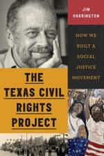 The Texas Civil Rights Project af Jim Harrington
