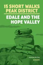 15 Short Walks in the Peak District - Edale and the Hope Valley af Andrew McCloy