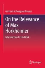 On the Relevance of Max Horkheimer af Gerhard Schweppenhauser