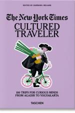 The New York Times. Cultured Traveler. 100 Lieux pour esprits curieux d’Agadir a Yogyakarta