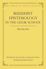 Buddhist Epistemology in the Geluk School af Jonathan Samuels