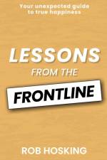 LESSONS FROM THE FRONTLINE af Rob Hosking