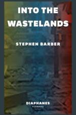Into the Wastelands af Stephen Barber