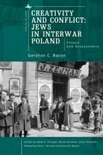 Creativity and Conflict. Jews in Interwar Poland. af Gershon C. Bacon