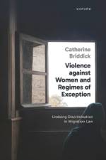 Violence against Women and Regimes of Exception af Catherine (Andrew W. Mellon Associate Professor of International Human Rights and Refugee Law Briddick
