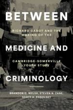 Between Medicine and Criminology af Brandon C. (Professor Welsh