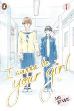 I Wanna Be Your Girl Vol. 1 af Umi Takase