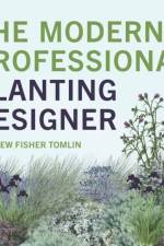 The Modern Professional Planting Designer af Andrew Fisher Tomlin