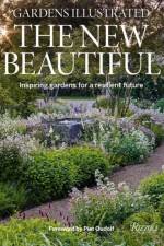 Gardens Illustrated: The New Beautiful af Editors Of Gardens Illustrated