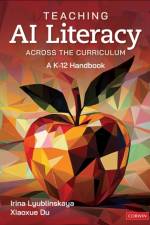 Teaching AI Literacy Across the Curriculum af Irina Lyublinskaya