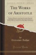 The Works of Aristotle, the Famous Philosopher af Aristotle Aristotle