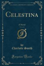 Celestina, Vol. 4 of 4 af Charlotte Smith