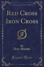 Red Cross Iron Cross (Classic Reprint) af Axel Munthe