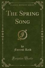 The Spring Song (Classic Reprint) af Forrest Reid