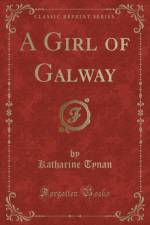 A Girl of Galway (Classic Reprint) af Katharine Tynan