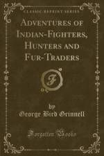 Adventures of Indian-Fighters, Hunters and Fur-Traders (Classic Reprint) af George Bird Grinnell