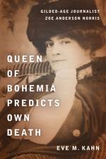 Queen of Bohemia Predicts Own Death af Eve M. Kahn