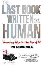 The Last Book Written by a Human af Jeff Burningham