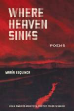 Where Heaven Sinks af Maria Esquinca