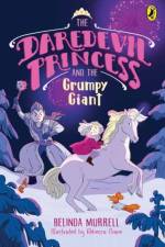 Daredevil Princess and the Grumpy Giant af Belinda Murrell