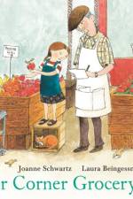 Our Corner Grocery Store af Joanne Schwartz