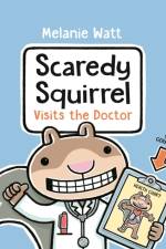 Scaredy Squirrel Visits the Doctor af Melanie Watt