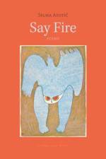 Say Fire af Selma Asotic