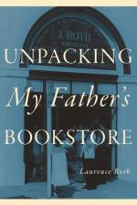 Unpacking My Father's Bookstore af Laurence Roth