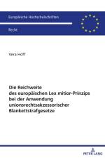 Die Reichweite Des Europaeischen Lex Mitior-Prinzips Bei Der Anwendung Unionsrechtsakzessorischer Blankettstrafgesetze af Vera Hoff