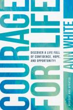Courage For Life af Ann White